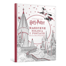 Harry Potter. Kolorowanka. Magiczne miejsca i postacie