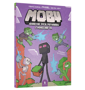 MOBY. Sekretne życie potworów z Minecrafta, ...
