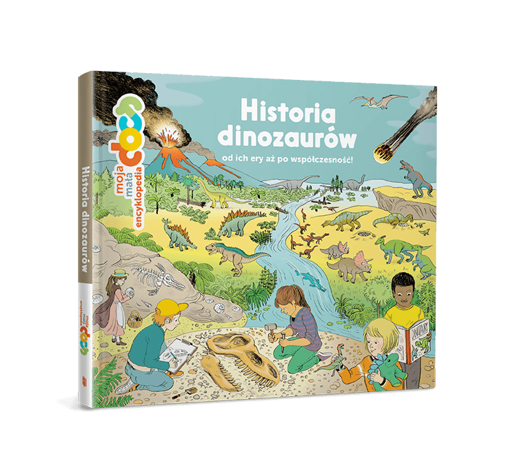 Moja mała encyklopedia. Historia dinozaurów od ich ery aż po współczesność!